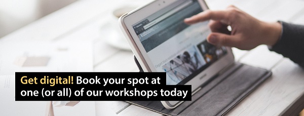 Get digital! Book your spot at one (or all) of our workshops today