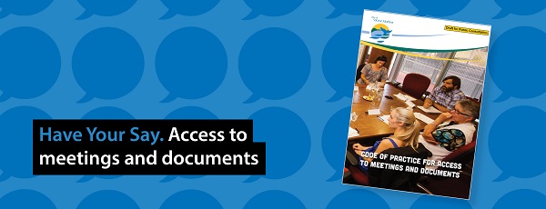 Code of Practice for Access to Meetings and Documents Code of Practice for Access to Meetings and Documents
