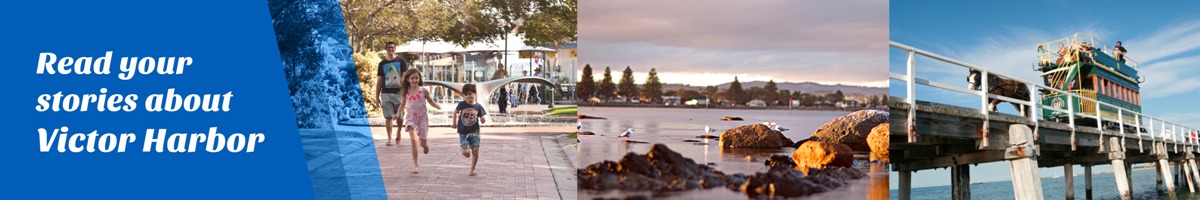 Stories of Victor Harbor Stories of Victor Harbor
